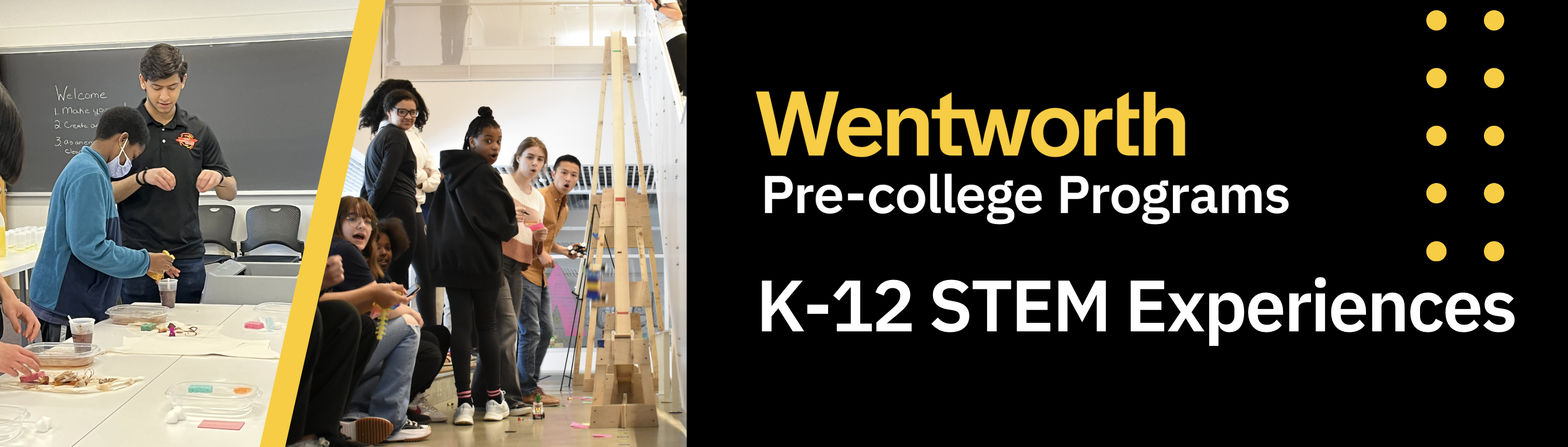 K-12 STEM Experiences hosted by Wentworth Pre-college Programs